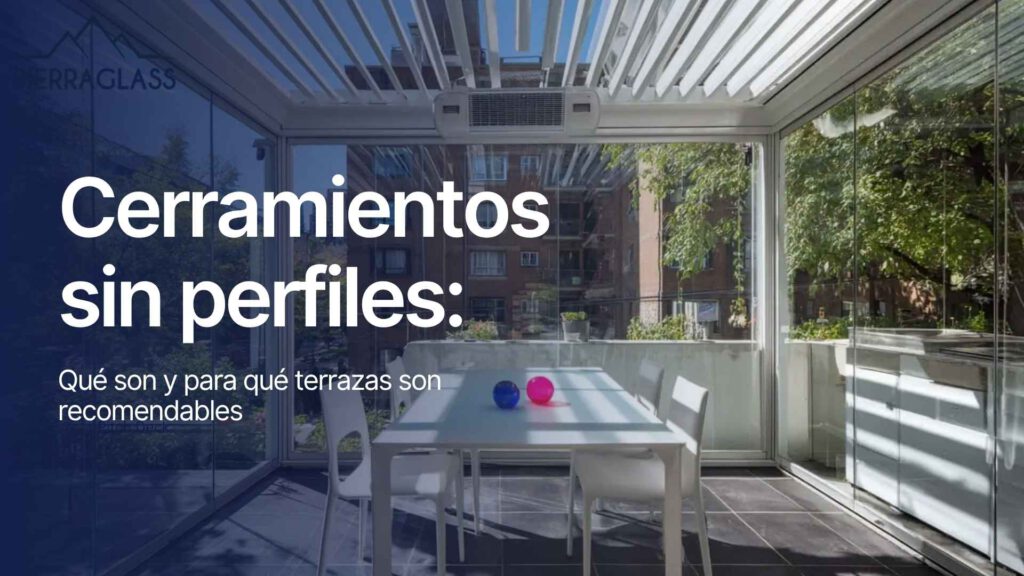Cerramientos sin perfiles qué son y para qué terrazas son recomendables