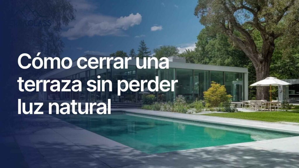 Cómo cerrar una terraza sin perder luz natural