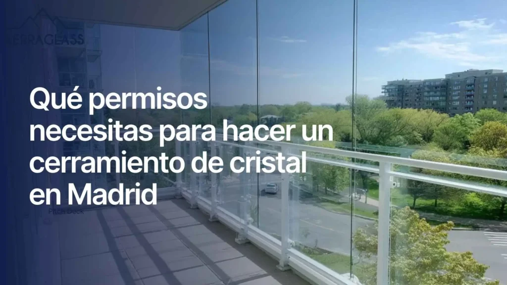 Qué permisos necesitas para hacer un cerramiento de cristal en Madrid