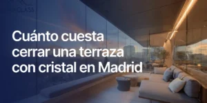Cuanto cuesta cerrar una terraza con cristal en Madrid para mejorar el uso del espacio durante todo el año