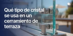 Qué tipo de cristal se usa en un cerramiento de terraza diseñado para aportar protección y claridad visual