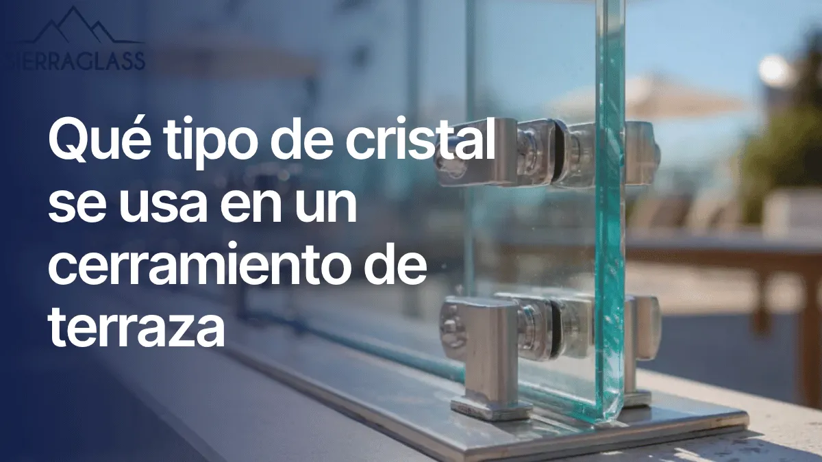 Qué tipo de cristal se usa en un cerramiento de terraza