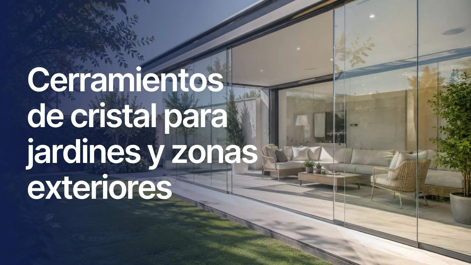 Cerramientos de cristal para jardines y zonas exteriores