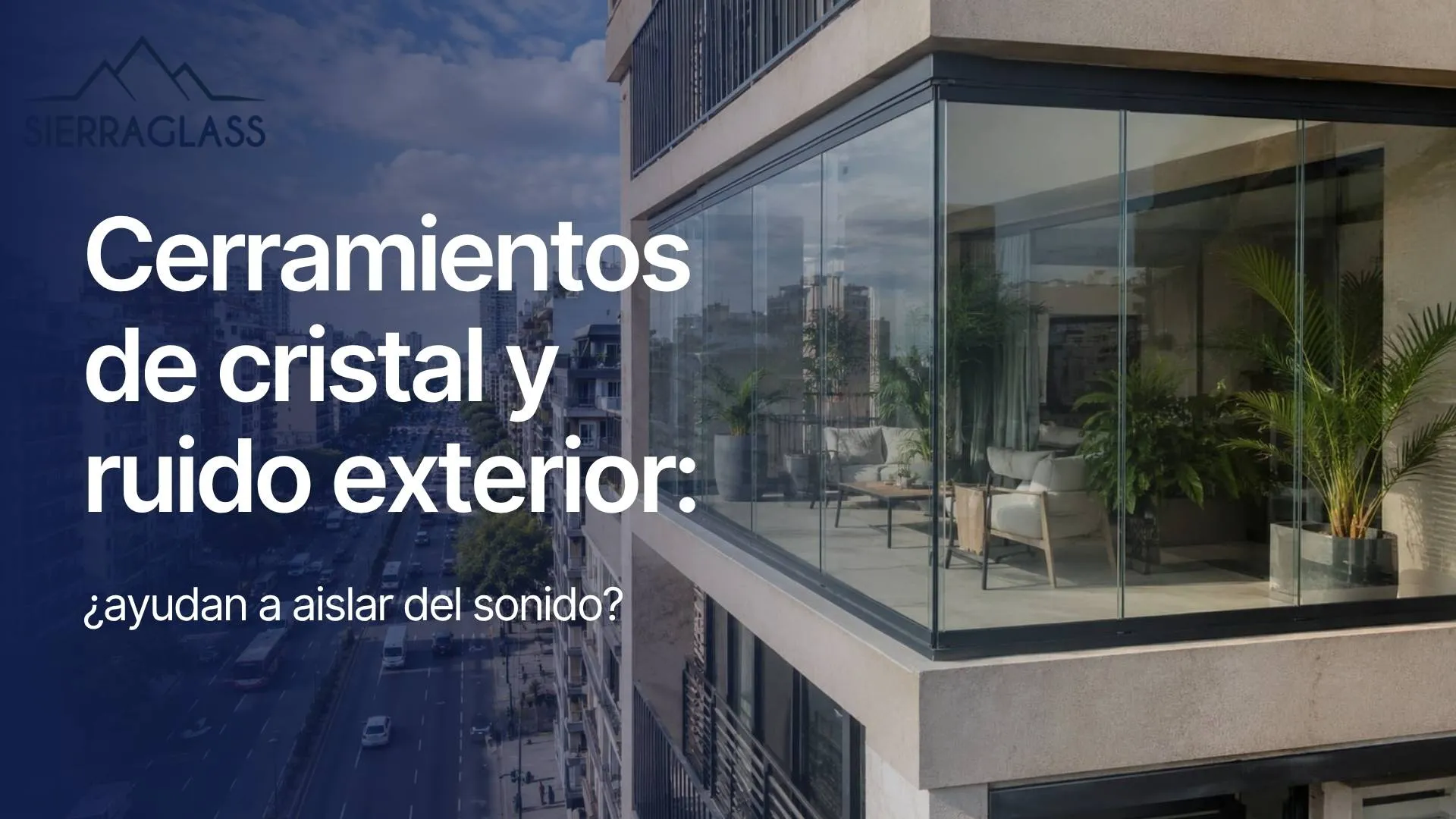 Cerramientos de cristal y ruido exterior en una terraza urbana
