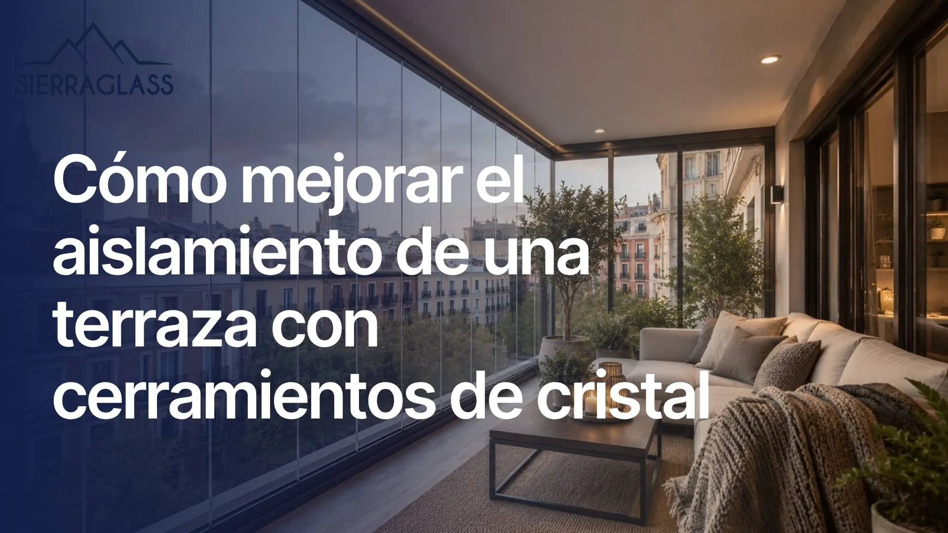 Cómo mejorar el aislamiento de una terraza con cerramientos de cristal